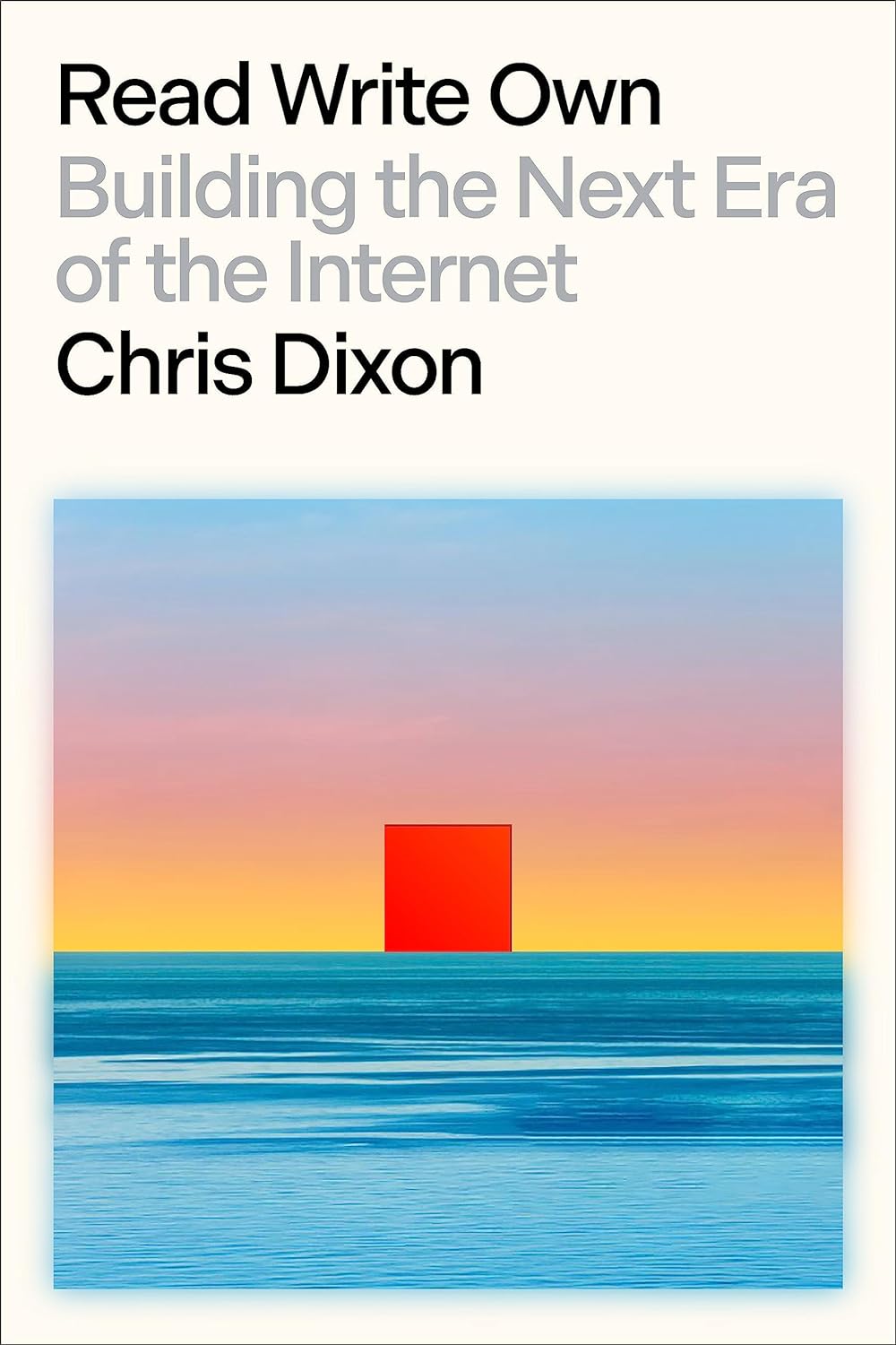 Read Write Own: Building the Next Era of the Internet     Hardcover – January 30, 2024
